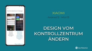 Design vom Kontrollzentrum ändern  Xiaomi Android 12  MIUI 13 [upl. by Titania487]