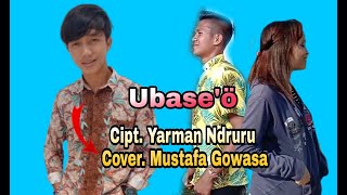 Ubaseö  cipt Yarman Ndruru covered by Mustafa Gowasa [upl. by Bartholemy268]