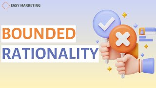 How Bounded Rationality Can Make or Break Your Business Decisions [upl. by Roselle711]