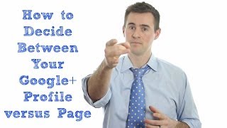 How to Decide Between Google Plus Profile versus Page [upl. by Anirbes779]