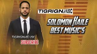 best Of solomon haile Tigrigna Music collection 2023 [upl. by Sloane261]