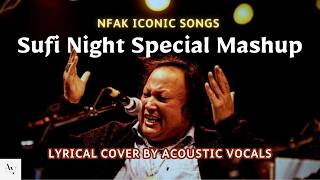 Sufi Night Special Mashup  Iconic Sufi Songs by Nfak amp Abida Parveen  Cover By Acoustic Vocals [upl. by Nagy694]