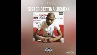 DJ Neeno  Sister Bettina Remix [upl. by Anaitak911]