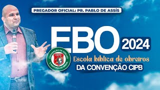 Transmissão Ao Vivo EBO 2024  CONVENÇÃO CIPB [upl. by Leahcimnoj244]