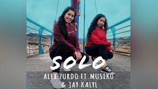 Solo remix Alex Zurdo ft Musiko amp Jay Kalyl  Coreografía [upl. by Torrance]