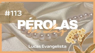 Pérolas de Luz 113  Os pergaminhos da Luz [upl. by Vilhelmina323]