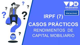 RENDIMIENTOS CAPITAL MOBILIARIO casos prácticos – IRPF7 [upl. by Nylcaj]