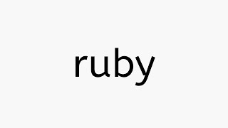 ruby  meaning pronunciation examples related words [upl. by Gelman]