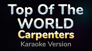 TOP OF THE WORLD  Carpenters HQ KARAOKE VERSION with lyrics [upl. by Guenevere114]