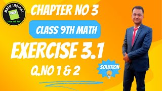 Class 9 Math Exercise 31 Solution  Chapter 3  Learn with Asif  Math Insight [upl. by Cappello485]