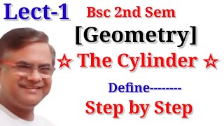 The Cylinder Geometry  Bsc 2nd Sem Maths Geometry The Cylinder [upl. by Jereld26]