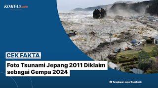 KLARIFIKASI Foto Tsunami Jepang 2011 Diklaim sebagai Gempa 2024 [upl. by Anyer]