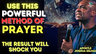 USE THIS METHOD OF PRAYER FOR FASTER AND SPEEDY ANSWERS APOSTLE JOSHUA SELMAN [upl. by Aliehc694]