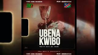 Ybee King Shabah ft Generation  Ubena Kwibo Official Audio [upl. by Nesiaj862]