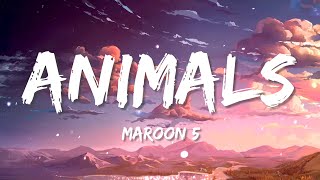 Maroon 5  Animals Lyrics 🎵 One Hour Loop 🎵 [upl. by Kolk]