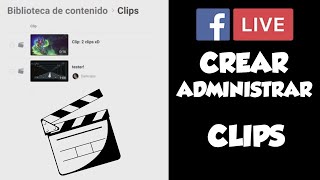 CÓMO CREAR Y ADMINISTRAR CLIPS EN FACEBOOK 2021 [upl. by Sherborn]