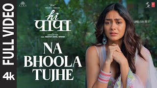 Hi Papa Na Bhoola Tujhe FULL VIDEO  Nani Mrunal Thakur  Geetha Vineeth  Hesham W  Kausar M [upl. by Bolte]