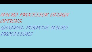 GENERAL PURPOSE MACRO PROCESSOR [upl. by Nedgo]