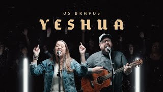 YESHUA  OS BRAVOS CLIPE OFICIAL [upl. by Hibbert]