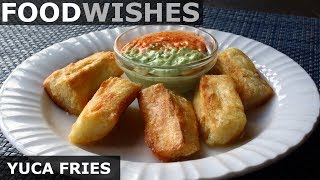 Crispy Yuca Fries Fried Cassava – Food Wishes [upl. by Herwick]