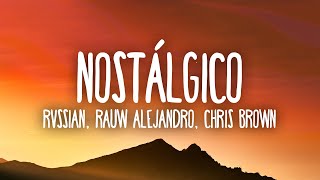 Rvssian Rauw Alejandro amp Chris Brown — Nostálgico [upl. by Ihpen]