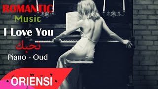 O R I E N S I  Nhebbek  I love you  نحبك  عود و بيانو  Oud amp Piano [upl. by Christie]