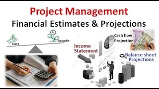 Project management Financial estimates and projections Cost Estimation cash flow balance sheet EV [upl. by Sabah416]