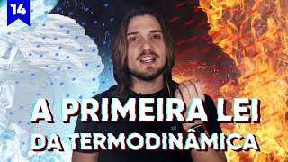 A Primeira Lei da Termodinâmica Explicada [upl. by Sammie]