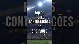 PIORES CONTRATAÇÕES do SÃO PAULO futebol futebolbrasileiro saopaulo sãopaulo copadobrasil fy [upl. by Clie]