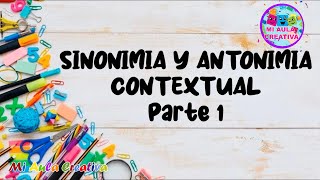 Sinonimia y antonimia contextual 2do secundaria PARTE 1 [upl. by Hendon]