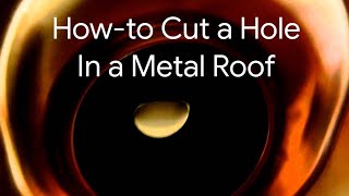 How to Cut a Hole in a Metal Roof for a Vent Stack  Part 1 [upl. by Remoh470]