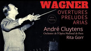 Wagner  Overtures Preludes amp Arias  NEW MASTERING Century’s record André Cluytens Rita Gorr [upl. by Etyak]