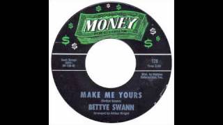 Bettye Swann  Make Me Yours  Money [upl. by Gretta]