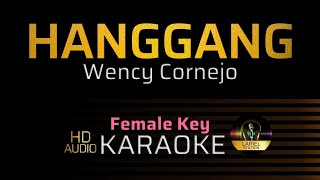 HANGGANG  Wency Cornejo Female Key KARAOKEMINUS 1 [upl. by Irallih574]