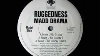 RuggedNess Madd Drama  Checkin Down The Menu RMX  Make U [upl. by Llenrrad]