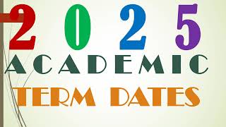 2025 ACADEMIC TERM DATES [upl. by Amapuna]