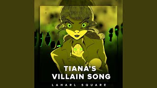 Tianas Villain Song [upl. by Lucky]