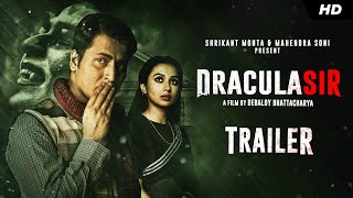 Dracula Sir ড্রাকুলা স্যার  Trailer  Anirban Bhattacharya  Mimi Chakraborty  Debaloy  SVF [upl. by Nealson189]