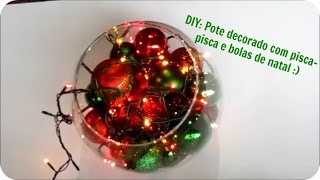 DIY Pote decorado com pisca pisca e bolas de Natal [upl. by Bellaude944]