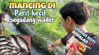 GOKIL‼️MANCING DI PARIT KECIL INI BANYAK WADERNYA [upl. by Dilks392]