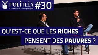 POLITEIA30  Questce que les riches pensent des pauvres   Bruno Cousin Jules Naudet [upl. by Aseen]