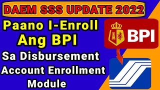 Paano ienroll Ang BPI Sa SSS Disbursement Account Enrollment Module 2022 [upl. by Ecnerwal808]