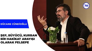 quotŞef Büyücü Kurban Bir Hakikat Arayışı Olarak Felsefequot  Dücane Cündioğlu [upl. by Carmen]