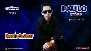 DOENTE DE AMOR  Paulo de Tássio  Cd Só Xote Ao Vivo [upl. by Arriet]