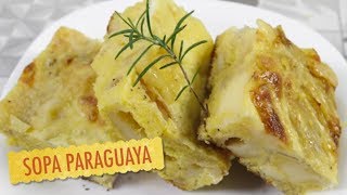 Cómo Hacer SOPA PARAGUAYA ¡Riquísima  Receta A LA Tenedor Libre [upl. by Delahk]