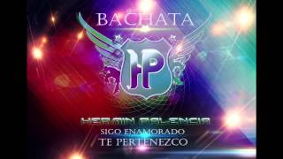 LO MAS NUEVO DE LA BACHATA CRISTIANA DICIEMBRE192016TE PERTENEZCO HERMINPPalencia films [upl. by Yatnwahs]