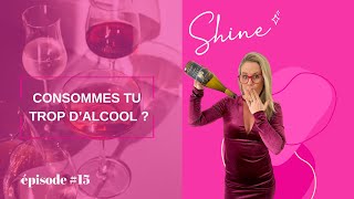 Consommes tu trop dalcool  Quelle est ta relation face à ton verre de vino  E015 [upl. by Suirrad]