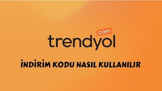 Trendyol İndirim Kodu Nasıl Kullanılır  Trendyol İndirim Kodu Nasıl Alınır [upl. by Nnyrat214]