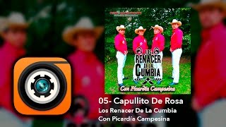 05 Capullito De Rosa  Los Renacer De La Cumbia Audio Oficial [upl. by Ettennek]