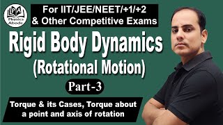 RIGID BODY DYNAMICSROTATIONAL MOTIONPART3TORQUE amp ITS CASES  TORQUE ABOUT A POINT amp AXIS ETC [upl. by Adranoel45]